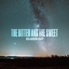 The Bitter And The Sweet - Single