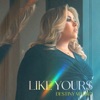 Like Yours - Single