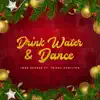 Stream & download Drink Water & Dance - Single