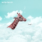 Alta Falls - Trust Me