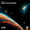 Bring The Madness - Single