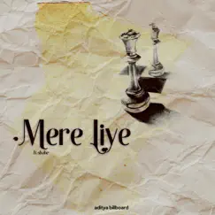 Mere Liye (feat. Shahe) - Single by Aditya Billboard album reviews, ratings, credits