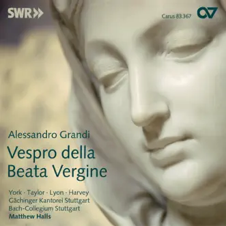 Alessandro Grandi: Vespro della Beata Vergine by Deborah York, Daniel Taylor, Ed Lyon, Peter Harvey, Bach-Collegium Stuttgart, Gaechinger Cantorey & Matthew Halls album reviews, ratings, credits