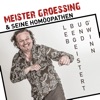Meister Groessing & seine Homöopathen - Leb' begeistert und g'winn