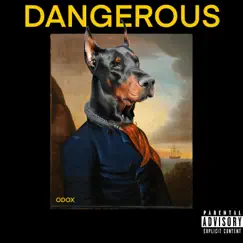 Dangerous - Single by Odox album reviews, ratings, credits