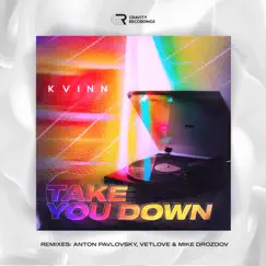Take You Down - Single by Kvinn album reviews, ratings, credits