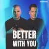 Better with You - Single