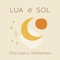 Lua e Sol (feat. Tetê Espíndola) - Chico Lobo lyrics