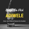Adiwele (feat. Zete D'roba & Perterson The Vocalist) - Single album lyrics, reviews, download