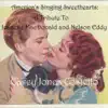 America's Singing Sweethearts: A Tribute to Jeanette MacDonald and Nelson Eddy album lyrics, reviews, download
