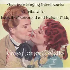 America's Singing Sweethearts: A Tribute to Jeanette MacDonald and Nelson Eddy by Casey Jones Costello album reviews, ratings, credits