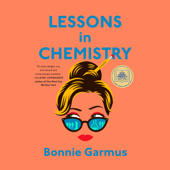 Lessons in Chemistry: A Novel (Unabridged) - Bonnie Garmus