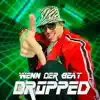 Wenn der Beat dropped! - Single album lyrics, reviews, download