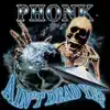 Phonk Ain't Dead Yet - Single album lyrics, reviews, download