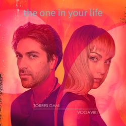 Torres Dani - The One In Your Life (feat. Voga Viki)