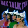 Talk Talk Talk album lyrics, reviews, download
