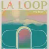 LA Loop (The Lens) - Single album lyrics, reviews, download