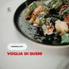 Voglia di sushi (feat. Giovanni D'Iapico) song lyrics
