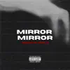 Mirror Mirror (feat. Prezi) - Single album lyrics, reviews, download