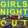 Girls Night Out - Single album lyrics, reviews, download