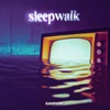 Sleepwalk - Single