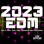 2023 EDM (Best of Techno, Trance, House, Progressive & Dance Party Anthems)