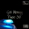 Get Money Fucc 50 - Single album lyrics, reviews, download