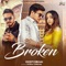 Broken (feat. Dhruv Singhal) - Deep 13 Bhai lyrics