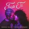 Fuiste Tú - Single album lyrics, reviews, download