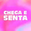 chega e Senta - Single album lyrics, reviews, download
