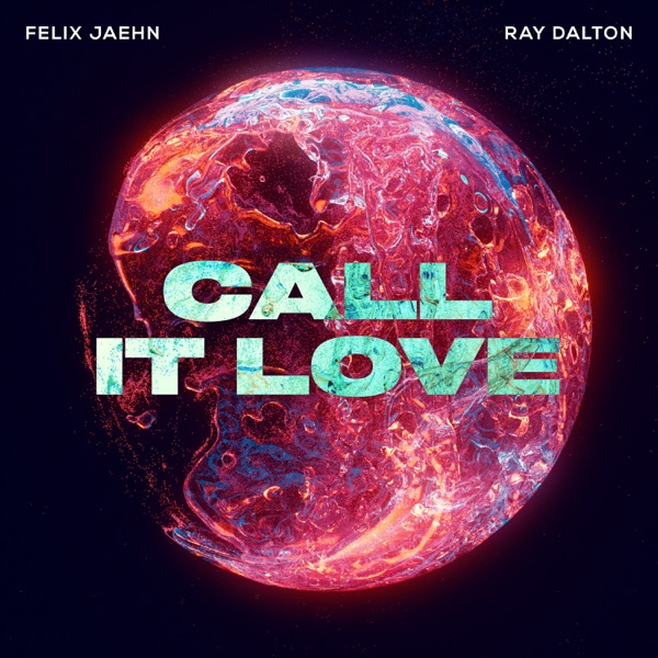 Felix Jaehn & Ray Dalton Call It Love