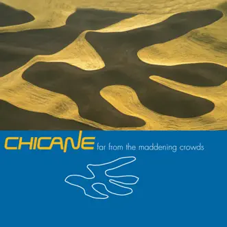 Far from the Maddening Crowds by Chicane album reviews, ratings, credits