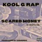 Scared Money - Kool G Rap & General Vee lyrics