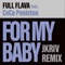 For My Baby (JKriv Remix) [feat. CeCe Peniston] - Full Flava lyrics