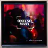 Only So Many - Single album lyrics, reviews, download