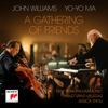 John Williams, Yo-Yo Ma & New York Philharmonic - John Williams: A Gathering of Friends  artwork