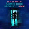 Something I Can Dance To (Rioville Remix) - Single album lyrics, reviews, download