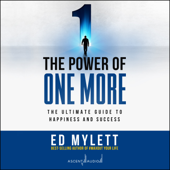 The Power of One More: The Ultimate Guide to Happiness and Success - Ed Mylett Cover Art