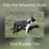 Orby the Whammy Dude - Single album lyrics, reviews, download