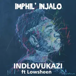 Imphil'injalo (feat. Lowsheen) Song Lyrics