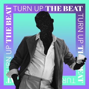Turn up the Beat