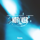 Not Over (feat. TALYA) artwork