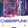 Cyberpunk - Single album lyrics, reviews, download