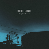 Reflections - Farewell Farewell