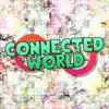 Connected World - Single album lyrics, reviews, download