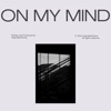 On My Mind - Single