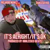 It's Alright/It's Ok. (feat. DakoDaKid) - Single album lyrics, reviews, download