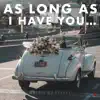 As Long As I Have You… (Fast Versions) - Single album lyrics, reviews, download