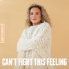 Can't Fight This Feeling - Single