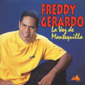 La Voz de Mantequilla - Freddy Gerardo